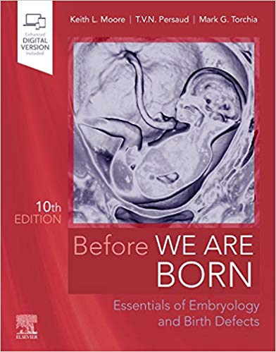 Before We Are Born: Essentials of Embryology and Birth Defects  2020 - بافت شناسی و جنین شناسی
